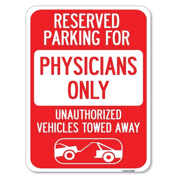 Reserved Parking for Physicians Only Unauthorized Vehicles Towed Away, A-1824-23082